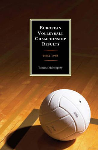 Cover image for European Volleyball Championship Results: Since 1948