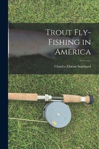 Cover image for Trout Fly-Fishing in America