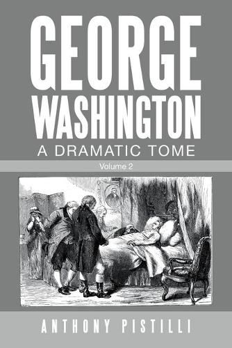 Cover image for George Washington, a Dramatic Tome