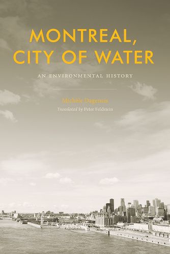 Cover image for Montreal, City of Water: An Environmental History