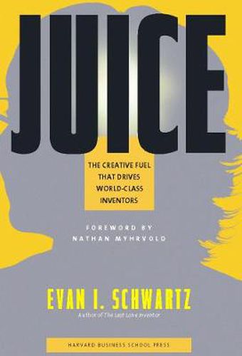 Cover image for Juice: The Creative Fuel That Drives World-Class Inventors