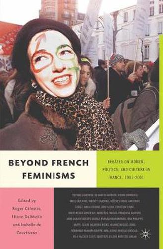 Cover image for Beyond French Feminisms: Debates on Women, Culture and Politics in France 1980-2001