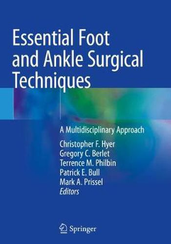 Cover image for Essential Foot and Ankle Surgical Techniques: A Multidisciplinary Approach