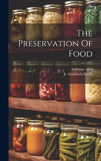 Cover image for The Preservation Of Food