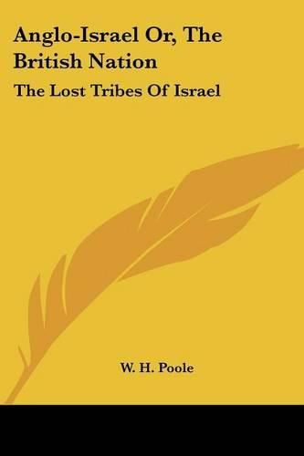 Cover image for Anglo-Israel Or, the British Nation: The Lost Tribes of Israel