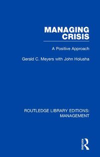 Cover image for Managing Crisis: A Positive Approach