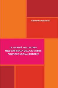 Cover image for La Qualita del Lavoro Nell'esperienza Dell'oil E Nelle Politichesociali Europee