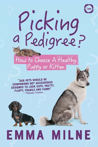 Picking a Pedigree: How to Choose A Healthy Puppy or Kitten