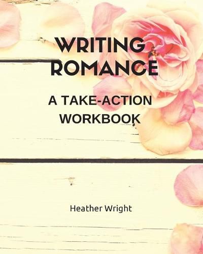 Cover image for Writing Romance: A Take-Action Workbook