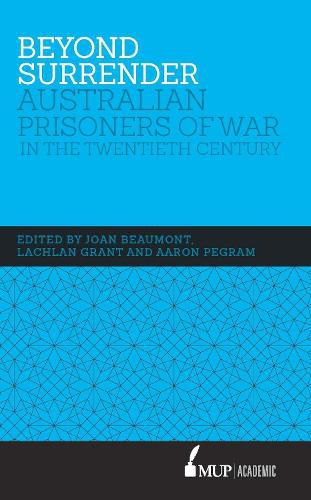 Beyond Surrender: Australian prisoners of war in the twentieth century
