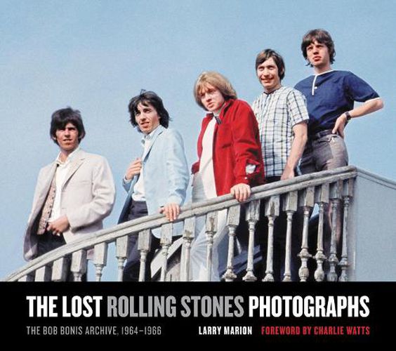 Cover image for The Lost Rolling Stones Photographs: The Bob Bonis Archive, 1964-1966