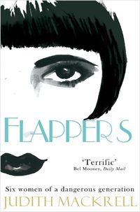 Cover image for Flappers: Six Women of a Dangerous Generation