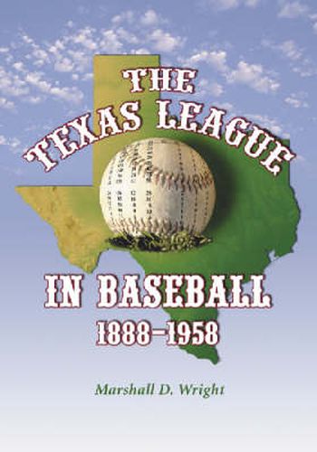 Cover image for The Texas League in Baseball, 1888-1958