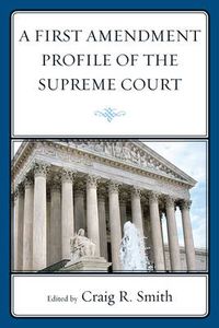 Cover image for A First Amendment Profile of the Supreme Court