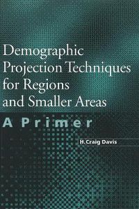 Cover image for Demographic Projection Techniques for Regions and Smaller Areas: A Primer