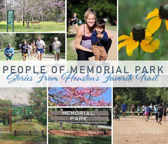 Cover image for People of Memorial Park: Stories from Houston's Favorite Trail