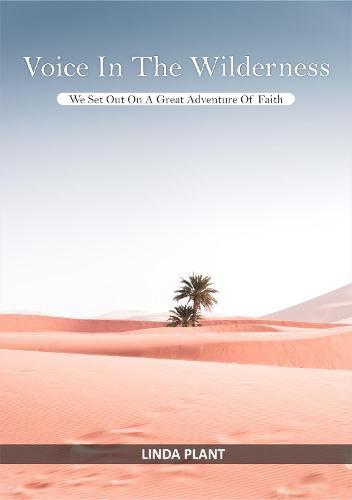 Cover image for Voice in the Wilderness: We set out a great adventure of faith