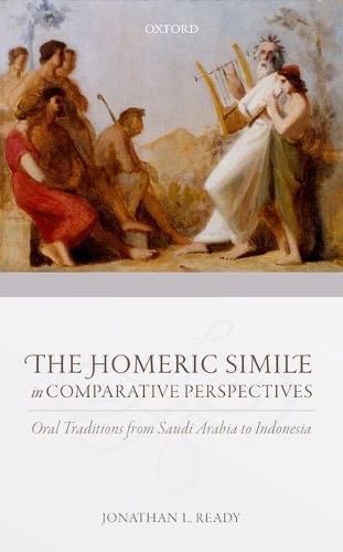 Cover image for The Homeric Simile in Comparative Perspectives: Oral Traditions from Saudi Arabia to Indonesia