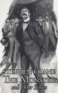 Cover image for The Monster and Other Stories by Stephen Crane, Fiction, Classics