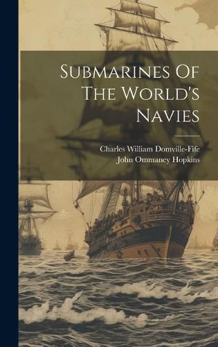 Cover image for Submarines Of The World's Navies