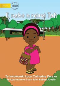 Cover image for Tati Goes to School - E nako n reirei Tati (Te Kiribati)