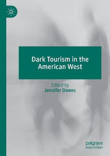 Cover image for Dark Tourism in the American West