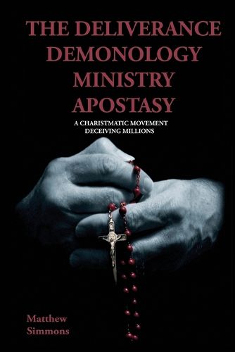Cover image for The Deliverance Demonology Ministry Apostasy
