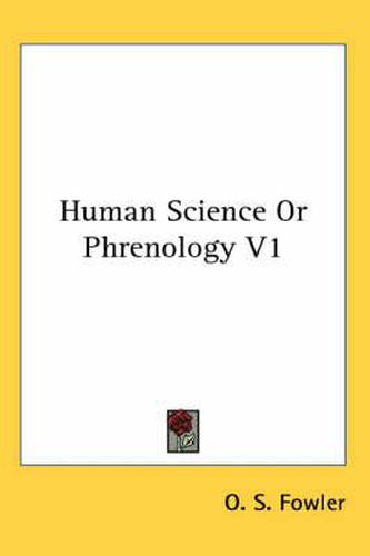 Cover image for Human Science Or Phrenology V1