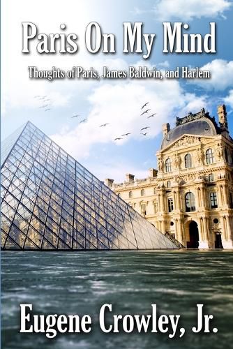 Cover image for Paris on my Mind: Thoughts of Paris, James Baldwin, and Harlem