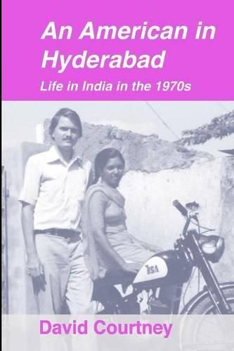 Cover image for An American in Hyderabad: Life in India in the 1970s