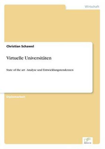 Cover image for Virtuelle Universitaten: State of the art - Analyse und Entwicklungstendenzen