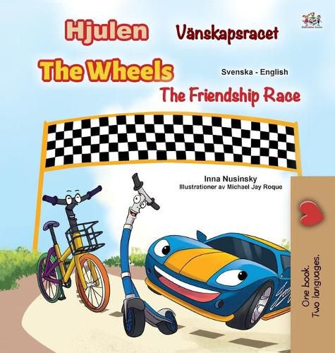 The Wheels -The Friendship Race (Swedish English Bilingual Children's Book)