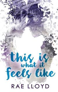 Cover image for This Is What It Feels Like