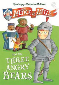 Cover image for Sir Lance-a-Little and the Three Angry Bears: Book 2