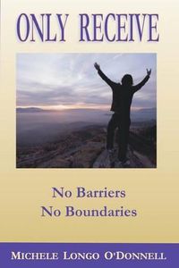 Cover image for Only Receive- No Barriers, No Boundaries