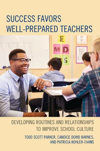 Cover image for Success Favors Well-Prepared Teachers: Developing Routines & Relationships to Improve School Culture