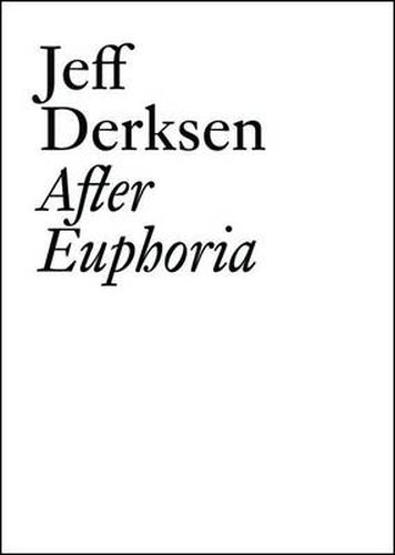 Cover image for Jeff Derksen: After Euphoria