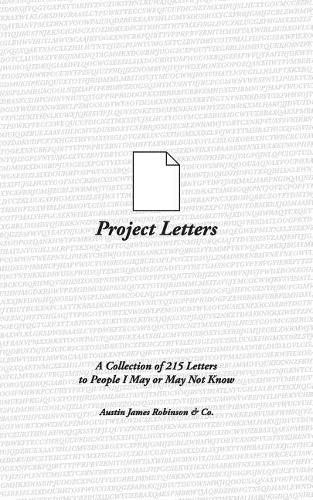 Cover image for Project Letters: A Collection of 215 Letters to People I May or May Not Know