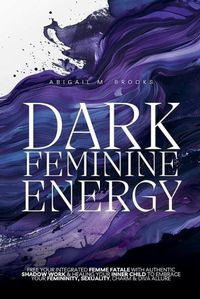 Cover image for Dark Feminine Energy