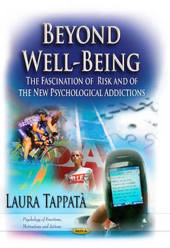 Cover image for Beyond Well-Being: The Fascination of Risk & of the New Psychological Addictions