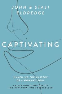 Cover image for Captivating Expanded Edition: Unveiling the Mystery of a Woman's Soul