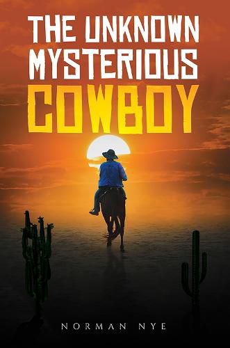 Cover image for The Unknown Mysterious Cowboy