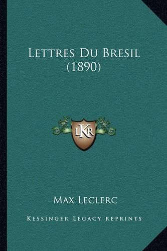 Cover image for Lettres Du Bresil (1890)