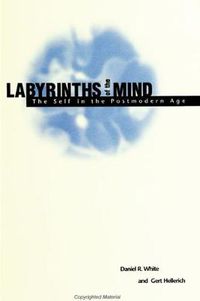 Cover image for Labyrinths of the Mind: The Self in the Postmodern Age