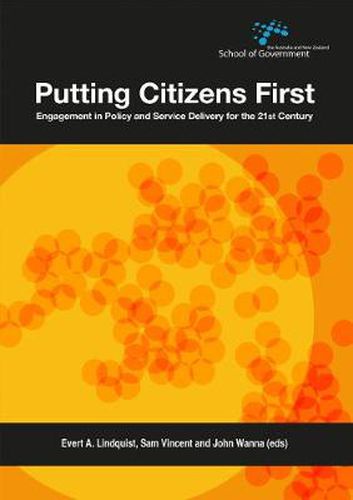 Putting Citizens First: Engagement in Policy and Service Delivery for the 21st Century