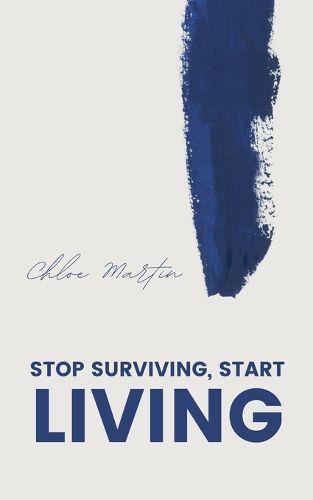 Cover image for Stop Surviving, Start Living