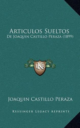 Articulos Sueltos: de Joaquin Castillo Peraza (1899)