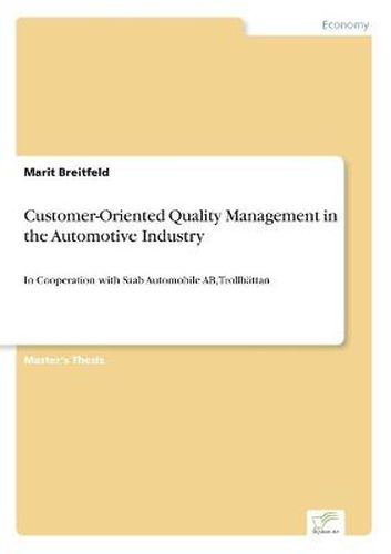 Cover image for Customer-Oriented Quality Management in the Automotive Industry: In Cooperation with Saab Automobile AB, Trollhattan