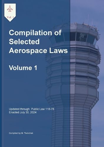 Cover image for Compilation of Selected Aerospace Laws Vol. 1