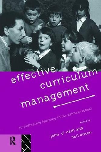 Cover image for Effective Curriculum Management: Co-ordinating Learning in the Primary School